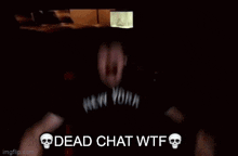 Dead chat