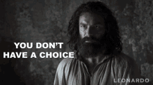 You dont have a choice leonardo da vinci